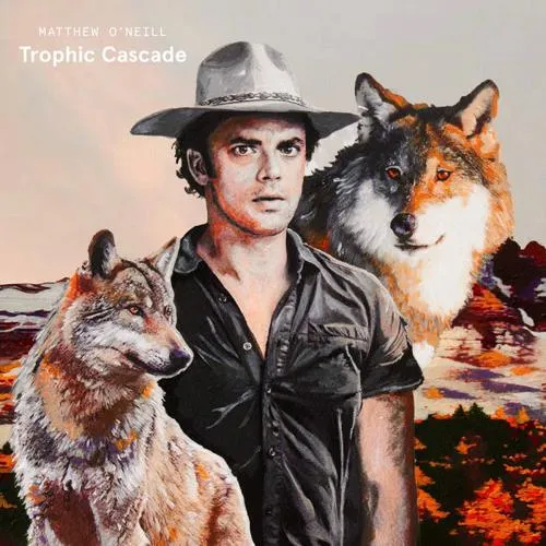 Matthew O'Neill - Trophic Cascade